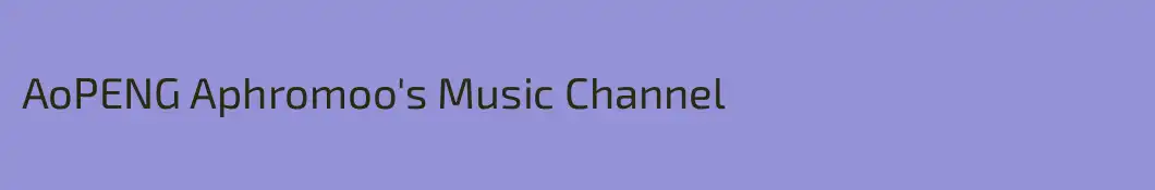 AoPENG Aphromoo's Music Channel